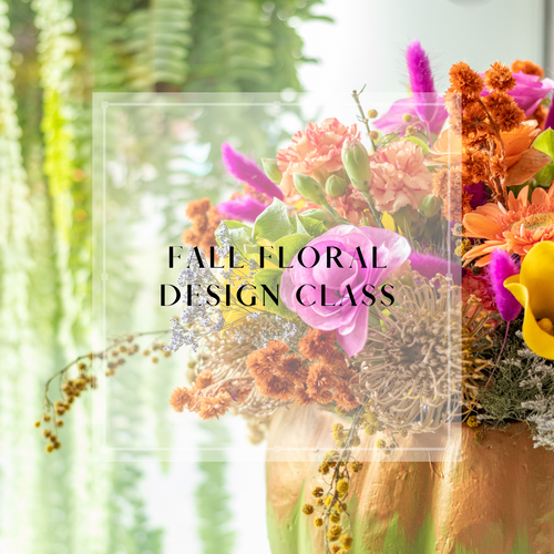 Fall Floral Design Workshop - November 26th - Bowen's Botanicals