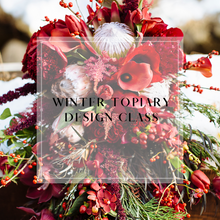 Load image into Gallery viewer, Winter Floral Design Workshop - December 17th - Bowen&#39;s Botanicals
