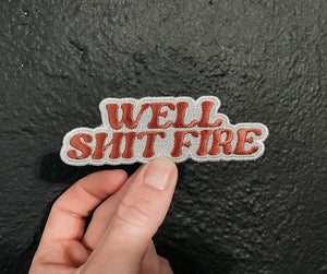 well shit fire iron-on patch